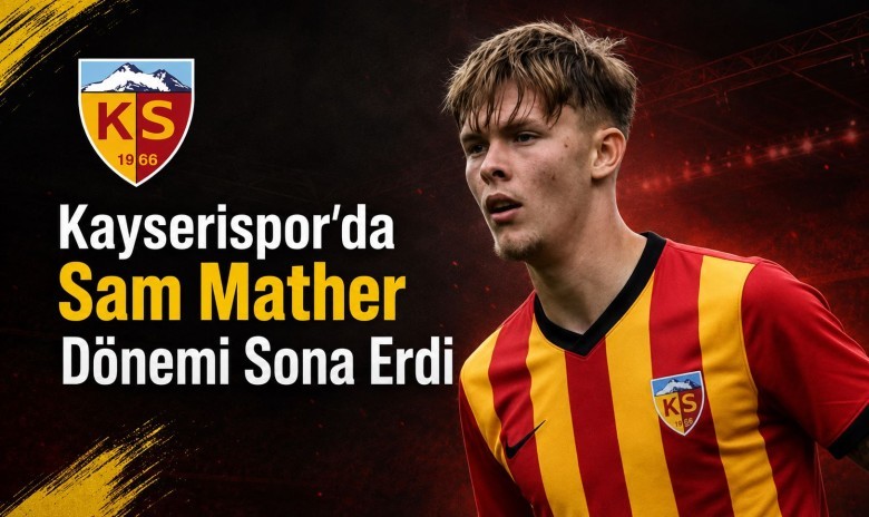 Kayserispor’da Sam Mather Dönemi Sona Erdi